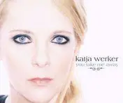 Katja Werker - You Take Me Away