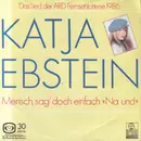 7inch Vinyl Single - Katja Ebstein - Mensch, Sag' Doch Einfach 'Na Und!'