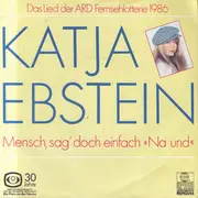 7inch Vinyl Single - Katja Ebstein - Mensch, Sag' Doch Einfach 'Na Und!'
