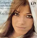 7inch Vinyl Single - Katja Ebstein - Ein Kleines Lied Vom Frieden