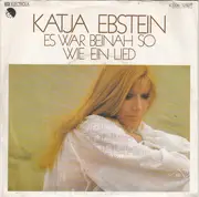 7inch Vinyl Single - Katja Ebstein - Es War Beinah So Wie Ein Lied