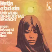 7inch Vinyl Single - Katja Ebstein - Und Wenn Ein Neuer Tag Erwacht