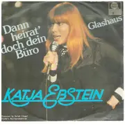 7inch Vinyl Single - Katja Ebstein - Dann Heirat' Doch Dein Büro