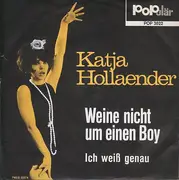 7inch Vinyl Single - Katja Holländer - Weine Nicht Um Einen Boy