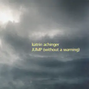 Katrin Achinger - Jump (Without a Warning)