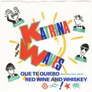 7inch Vinyl Single - Katrina And The Waves - Que Te Quiero/Red Wine And Whiskey
