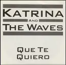 7inch Vinyl Single - Katrina And The Waves - Que Te Quiero