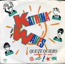 7inch Vinyl Single - Katrina And The Waves - Que Te Quiero