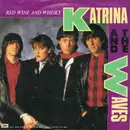 7inch Vinyl Single - Katrina And The Waves - Red Wine And Whisky