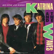 7inch Vinyl Single - Katrina And The Waves - Red Wine And Whisky