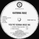 12inch Vinyl Single - Katrina Ruiz - You're Gonna Miss Me