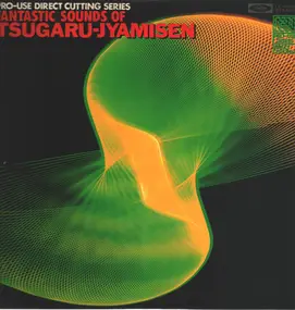 Katsuaki Sawada - Fantastic Sounds Of Tsugaru-Jyamisen