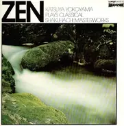 Katsuya Yokoyama - Zen - Katsuya Yokoyama Plays Classical Shakuhachi Masterworks