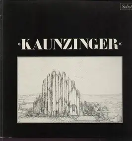 Kaunzinger - spielt Widor, Gigout, Pierne, Bonnet, Kaunzinger