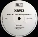12inch Vinyl Single - Kawz - Ain't No Love And Happiness