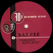 Kay Cee - Unsolved Mysteries