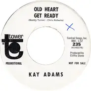 Kay Adams - Old Heart Get Ready / Anymore