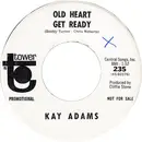 7inch Vinyl Single - Kay Adams - Old Heart Get Ready / Anymore
