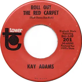 Kay Adams - Roll Out The Red Carpet / She Didn't  Color Daddy