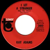 Kay Adams - I Let A Stranger (Buy The Wine) / Husband Stealer