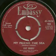7inch Vinyl Single - Kay Barry / Charles Young - My Friend The Sea / Johnny Will
