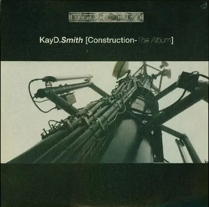 Kay D. Smith - Construction (The Album)