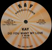 Kay - Do You Want My Love