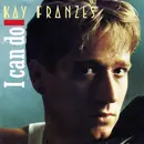 7inch Vinyl Single - Kay Franzes - I Can Do