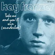 7inch Vinyl Single - Kay Franzes - Take Me And You'll Win (Wunderbar)