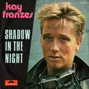 7inch Vinyl Single - Kay Franzes - Shadow In The Night