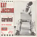 7inch Vinyl Single - Kay Jackson - Carnival / On The Roadside