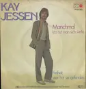 7inch Vinyl Single - Kay Jessen - Manchmal (Da Tut Man Sich Weh)