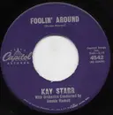 7inch Vinyl Single - Kay Starr - Foolin' Around - Los Angeles Pressing