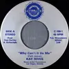 7inch Vinyl Single - Kay Rives - Why Can't It Be Me