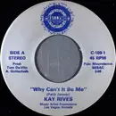 7inch Vinyl Single - Kay Rives - Why Can't It Be Me