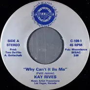 Kay Rives - Why Can't It Be Me