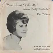 Kay Tolliver - Don't Sweet Talk Me / Someone Finally Found Me