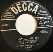 Kay Thompson With Sy Oliver And His Orchestra - That Old Feeling / Was That The Human Thing To Do