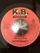 Kayton Barrett - Should I (Ever Leave Again)