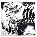 7inch Vinyl Single - Kaya - Wolf In Sheep Clothing