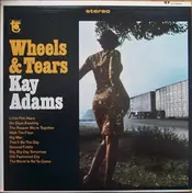 Kay Adams - Wheels & Tears