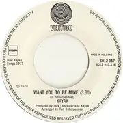 7inch Vinyl Single - Kayak - Want You To Be Mine / Golddust