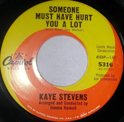 Kaye Stevens - Somebody Must Have Hurt You A Lot / You