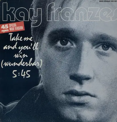 Kay Franzes - Take Me And You'll Win (Wunderbar)