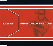 Kaylab - Phantom Of The Club