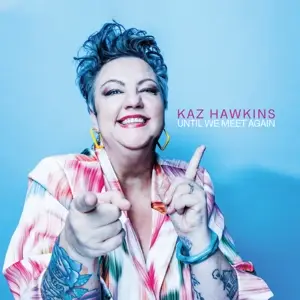 Kaz Hawkins - Until We Meet Again (strictly Limited Blue Marble