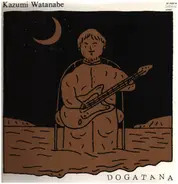 Kazumi Watanabe - Dogatana