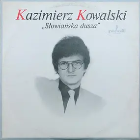 Kazimierz Kowalski - Słowiańska Dusza