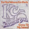 7inch Vinyl Single - KC & The Sunshine Band - Do You Wanna Go Party / Come To My Island