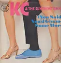 12inch Vinyl Single - KC & The Sunshine Band - (You Said) You'd Gimme Some More